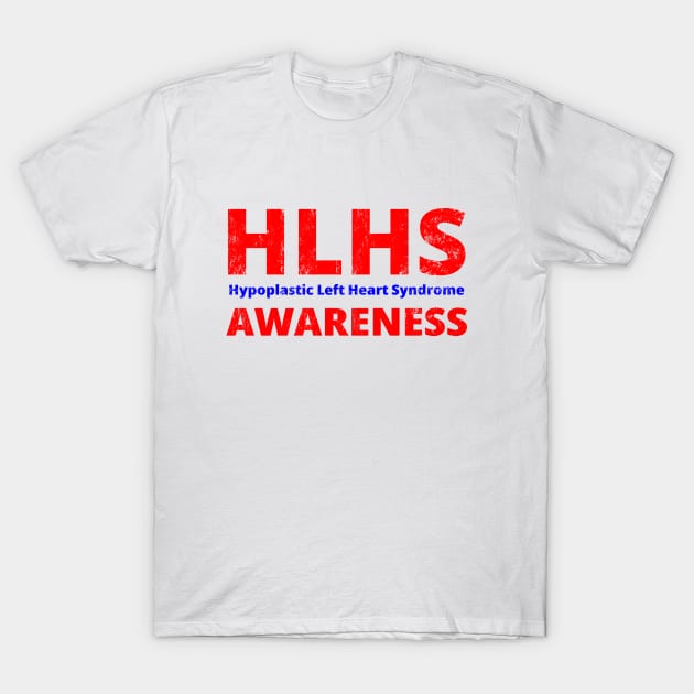 HLHS Hypoplastic Left Heart Syndrome Awareness - Heart Disease Prevention Heart Disease No More  Heart Disease Awareness Month T-Shirt by Petalprints